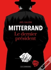 Capa do artigo Mitterrand, Le Dernier Président