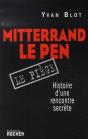 Mitterrand-Le Pen, Le Piège ; Histoire D'Une Rencontre Secrète - Preview
