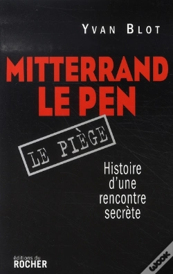 Capa do artigo Mitterrand-Le Pen, Le Piège ; Histoire D'Une Rencontre Secrète