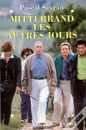 Mitterrand, Les Autres Jours
