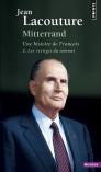 Mitterrand, Une Histoire De Français Tome 2 ; Les Vertiges Du Sommet