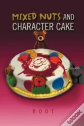 Mixed Nuts And Character Cake