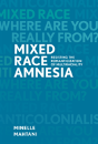 Mixed Race Amnesia - Preview