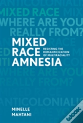 Mixed Race Amnesia