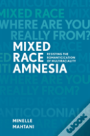Mixed Race Amnesia