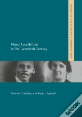 Mixed Race Britain In The Twentieth Century