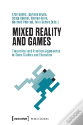 Mixed Reality And Games Â€“ Theoretical And Practical Approaches In Game Studies And Education