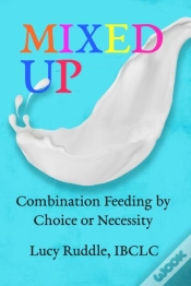 Capa do artigo Mixed Up: Combination Feeding By Choice Or Necessity