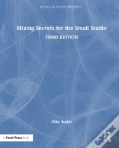 Mixing Secrets For The Small Studio