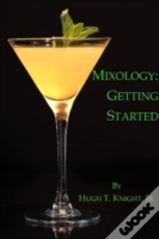 Mixology:  Getting Started