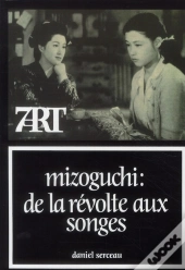 Mizoguchi,De La Recolte Aux Songes