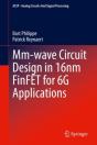 Mm-Wave Circuit Design In 16nm Finfet For 6g Applications - Preview