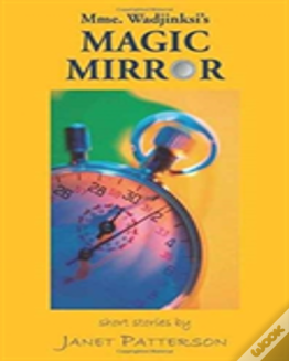 Mme. Wadjinski'S Magic Mirror