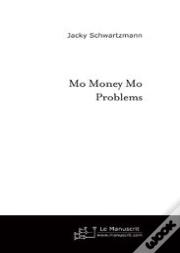Mo Money Mo Problems