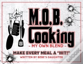 M.O.B. Cooking: My Own Blend