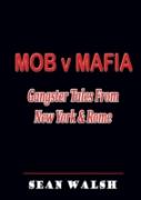 Mob V Mafia: Gangster Tales From New York & Rome