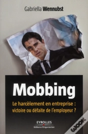 Capa do artigo Mobbing ; Le Harcèlement En Entreprise : Victoire Ou Défaite De L