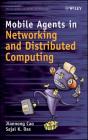 Mobile Agents In Networking And Distributed Computing - Preview