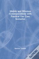 Mobile And Wireless Communications With Practical Use-Case Scenarios