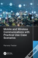 Mobile And Wireless Communications With Practical Use-Case Scenarios