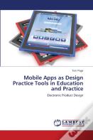 Mobile Apps As Design Practice Tools In Education And Practice