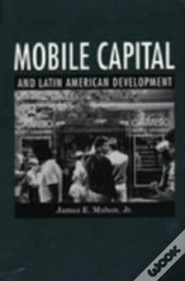 Mobile Capital And Latin American Development