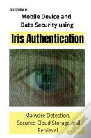 Mobile Device And Data Security Using Iris Authentication