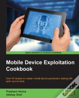 Mobile Device Exploitation Cookbook