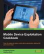 Mobile Device Exploitation Cookbook - Preview