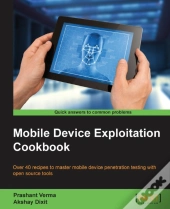 Mobile Device Exploitation Cookbook