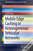 Mobile Edge Caching In Heterogeneous Vehicular Networks