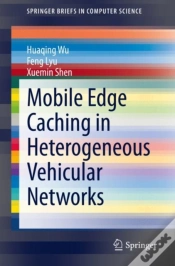 Capa do artigo Mobile Edge Caching In Heterogeneous Vehicular Networks