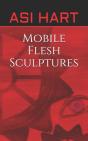 Mobile Flesh Sculptures - Preview