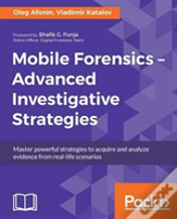 Mobile Forensics: Advanced Investigative Strategies