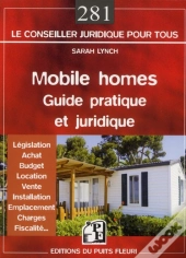 Mobile Homes : Guide Pratique Et Juridique