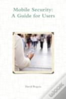 Mobile Security: A Guide For Users