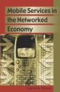 Mobile Services In The Networked Economy - Preview