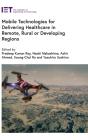Mobile Technologies For Delivering Healthcare In Remote, Rural Or Developing Regions - Preview