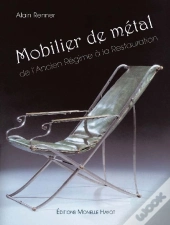 Mobilier De Métal - De L'Ancien Régime À La Restauration