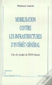 Mobilisation Contre Les Infrastructures D'Interet General ; Cas Du Projet De Tgv-Ouest