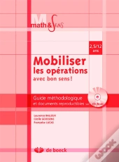 Mobiliser Les Opérations Avec Bon Sens ; Guide Pédagogique De 2,5 A 12 Ans