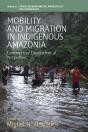 Mobility And Migration In Indigenous Amazonia - Preview