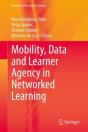 Mobility, Data And Learner Agency In Networked Learning - Preview
