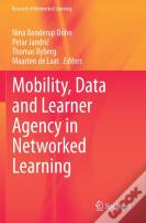 Mobility, Data And Learner Agency In Networked Learning