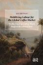 Mobilizing Labour For The Global Coffee Market - Preview