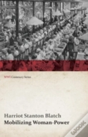 Capa do artigo Mobilizing Woman-Power (Wwi Centenary Series)