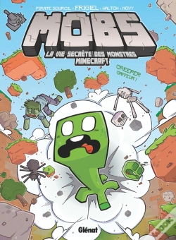 Capa do artigo Mobs, La Vie Secrète Des Monstres Minecraft Tome 1 : Creeper Gaffeur !