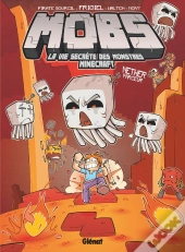 Mobs, La Vie Secrète Des Monstres Minecraft Tome 4