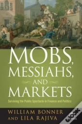 Mobs, Messiahs, And Markets