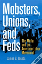 Capa do artigo Mobsters, Unions, And Feds